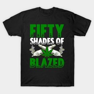 Fifty Shades Of Blazed T-Shirt